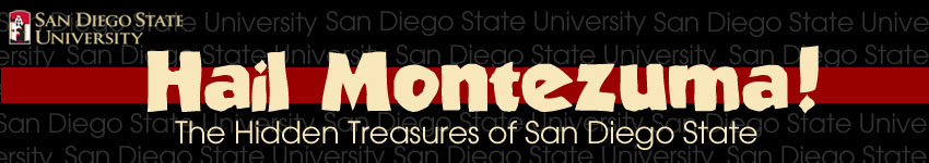 Hail Montezuma! The Hidden Treasures of San Diego State